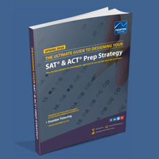 The Ultimate Guide to Designing Your SAT & ACT Prep Strategy